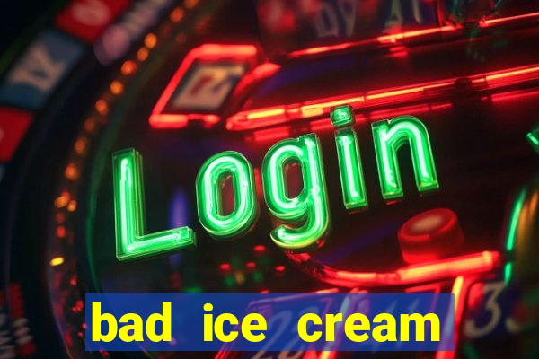 bad ice cream click jogos